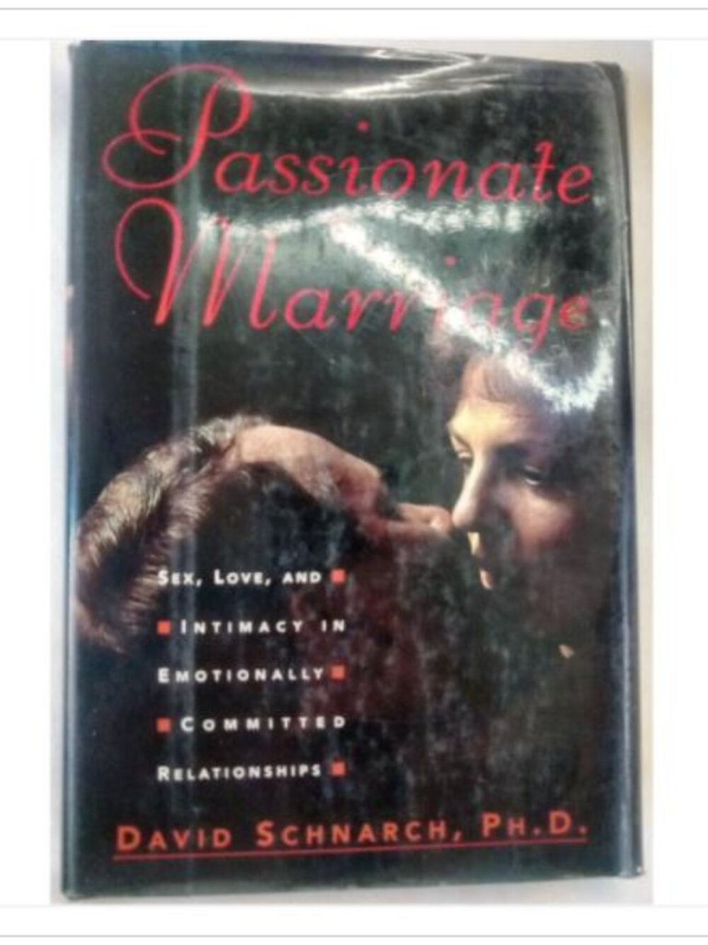 Passionate Marriage Sex, Love, and Intimacy in Emotionally 1st 1997 HC